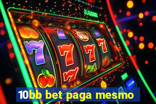 10bb bet paga mesmo